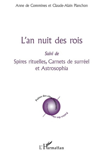 L'an nuit des rois ; Spires rituelles, carnets de surréel