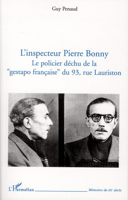 L'inspecteur Pierre Bonny. Le policier déchu de la "gestapo française" du 93, rue Lauriston