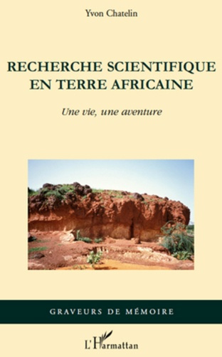 Recherche scientifique en terre africaine. Une vie, une aventure