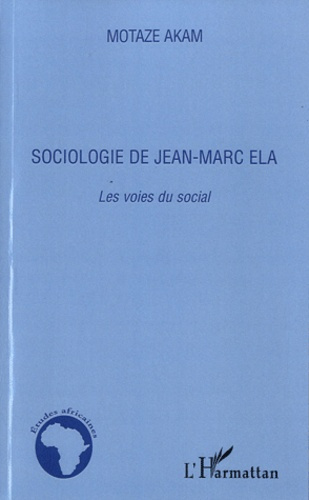 Sociologie de Jean-Marc Ela. Les voies du social