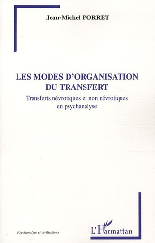 Les modes d'organisation du transfert. Transferts névrotiques et non névrotiques en psychanalyse