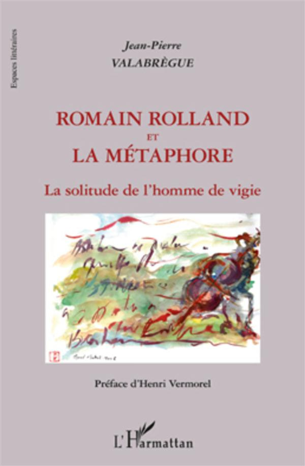 Romain Rolland et la métaphore. La solitude de l'homme de vigie