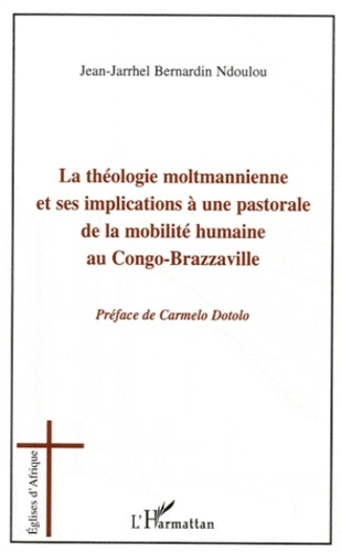 La théologie moltmannienne et ses implications à une pastorale de la mobilité humaine au Congo-Brazz