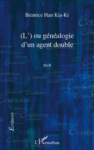 L' ou genealogie d'un agent double recit