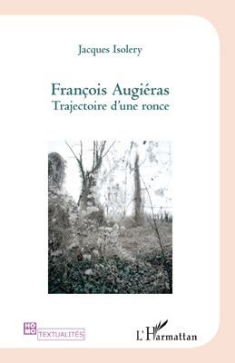 François Augiéras. Trajectoire d'une ronce