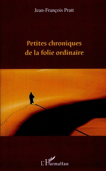 Petites chroniques de la folie ordinaire