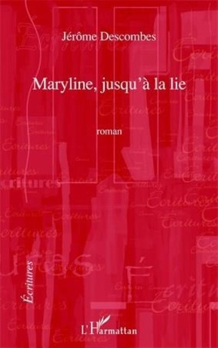 Maryline jusqu'a la lie roman