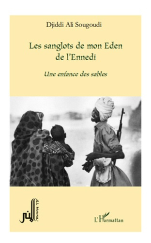 Les sanglots de mon eden de l'ennedi une enfance des sables