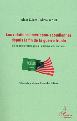 Les relations américano-saoudiennes depuis la fin de la guerre froide. L'alliance stratégique à l'ép