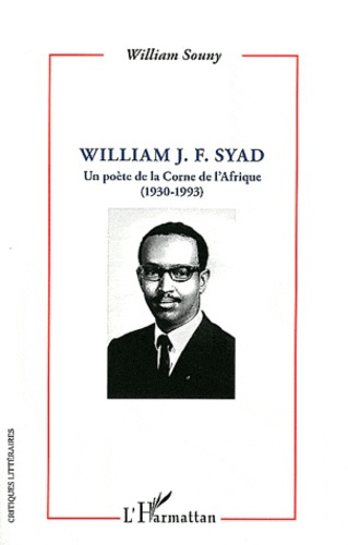 William Syad. Un poète de la Corne de l'Afrique (1930-1993)