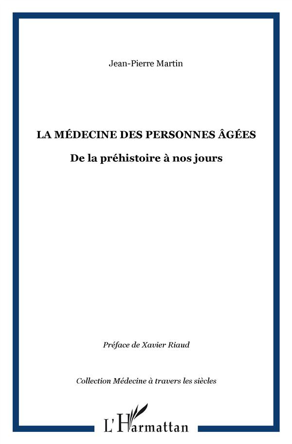 La Médecine des personnes agées. De la préhistoire à nos jours