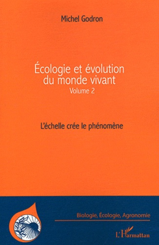 Ecologie et évolution du monde vivant. Volume 2, L'échelle crée le phénomène