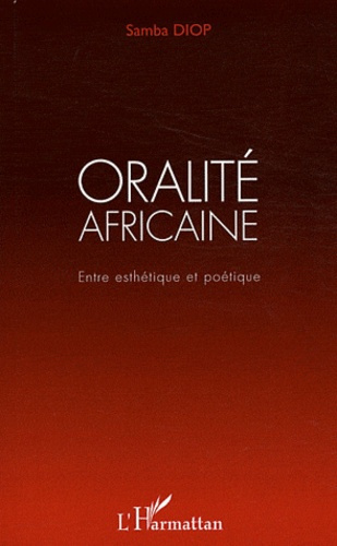 Oralité africaine. Entre esthétique et poétique