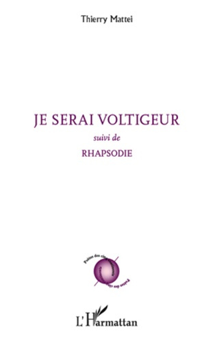 Je serai voltigeur. suivi de - Rhapsodie