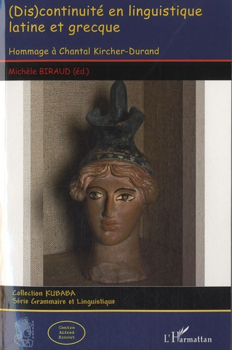 (Dis)continuité en linguistique latine et grecque. Hommage à Chantal Kircher-Durand