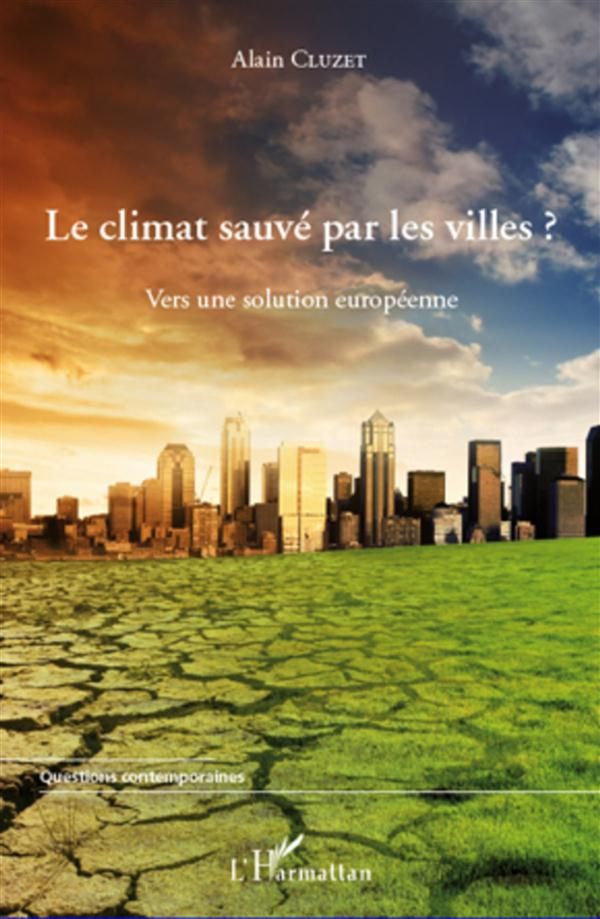Le climat sauvé par les villes ? Vers une solution européenne