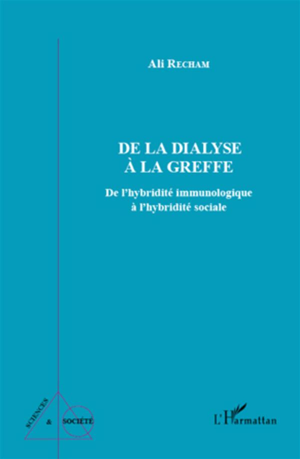 De la dialyse à la greffe. De l'hybridité immunologique à l'hybridité sociale