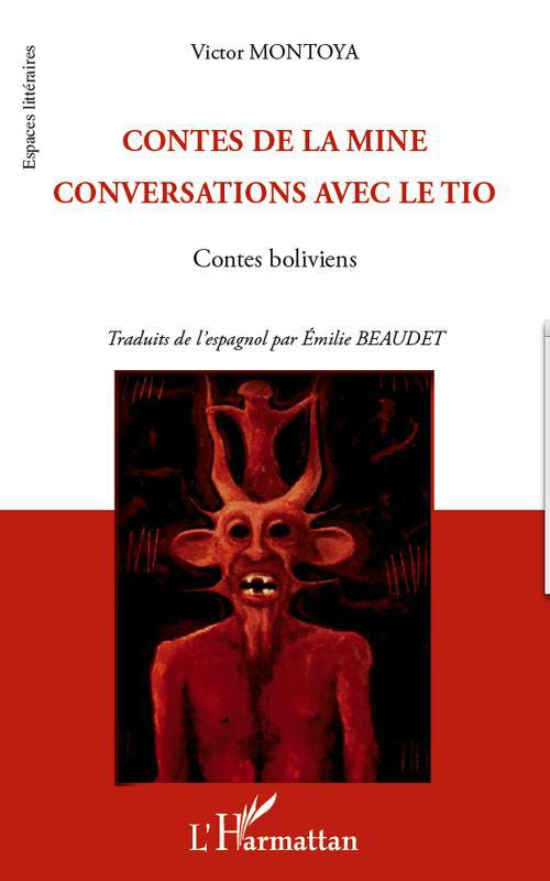 Contes de la mine. Conversations avec le Tio
