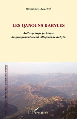 Les Qanouns kabyles. Anthropologie juridique du groupement social villageois de Kabylie