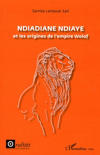 Ndiadiane Ndiaye et les origines de l'empire Wolof