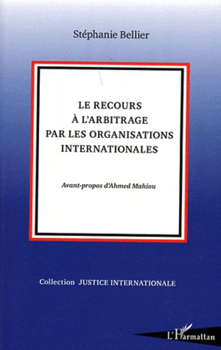 Le recours à l'arbitrage par les organisations internationales