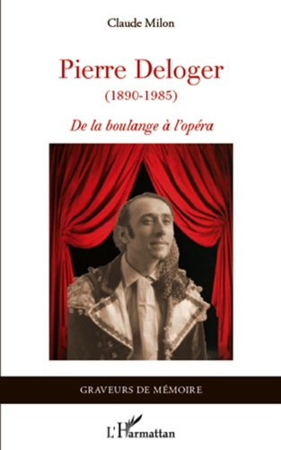 Pierre Deloger (1890-1985). De la boulange à l'opéra