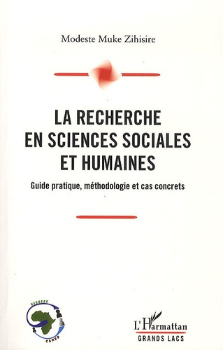 La recherche en sciences sociales et humaines. Guide pratique, méthodologie et cas concrets