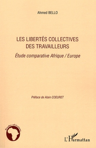 Les libertés collectives des travailleurs. Etude comparative Afrique/Europe