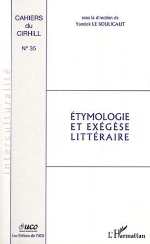 Cahiers du Cirhill N° 35 : Etymologie et exégèse littéraire