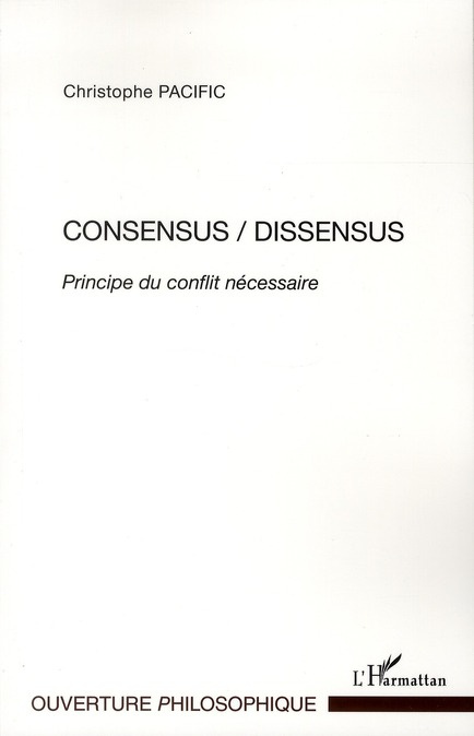 Consensus / Dissensus. Principe du conflit nécessaire