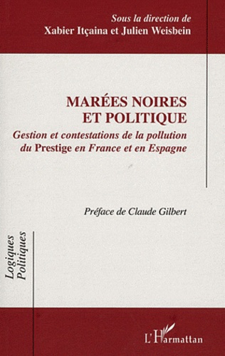 Marées noires et politique. Gestion et contestations de la pollution du Prestige en France et en Esp