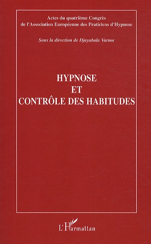 Hypnose et contrôle des habitudes. Actes du quatrième Congrès de l'Association Européenne des Pratic