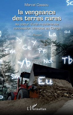 La vengeance des terres rares. Au coeur d'une mystérieuse concession chinoise au Congo