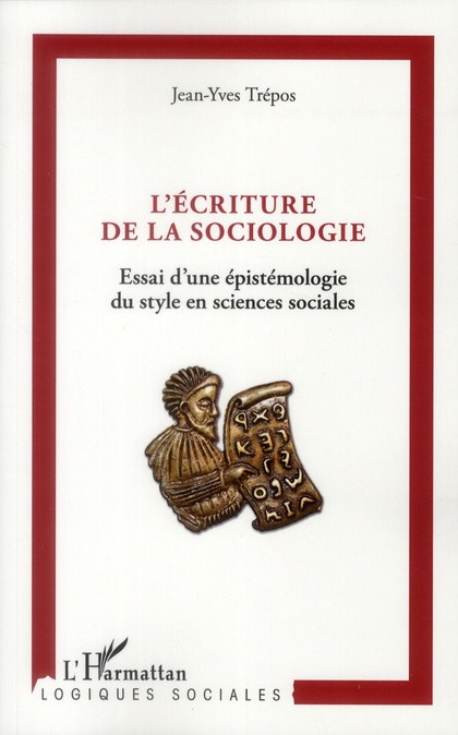 L'écriture de la sociologie. Essai d'une épistémologie du style en sciences sociales
