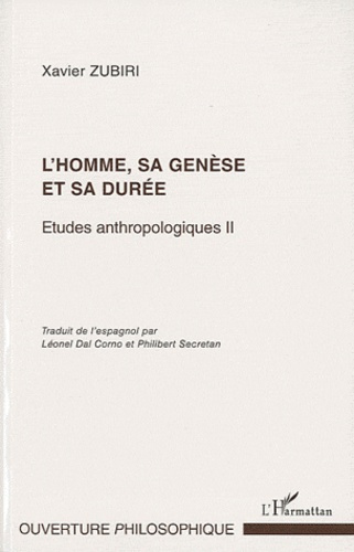 Etudes anthropologiques. Tome 2, L'homme, sa genèse et sa durée