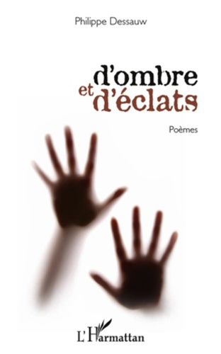 D'ombre et d'éclats. Poèmes