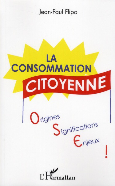 La consommation citoyenne. Origines, significations, enjeux