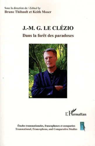J.-M. G Le Clézio. Dans la forêt des paradoxes