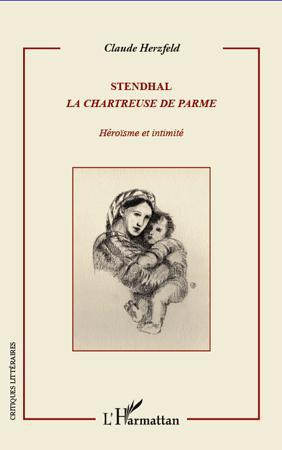 STENDHAL LA CHARTREUSE DE PARME HEROISME ET INTIMITE