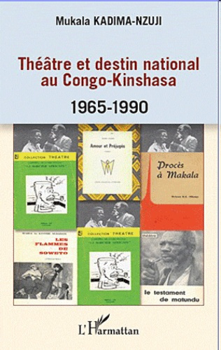 Théâtre et destin national au Congo-Kinshasa 1965-1990