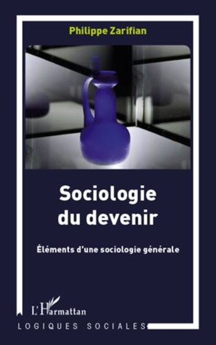 Sociologie du devenir. Eléments d'une sociologie générale