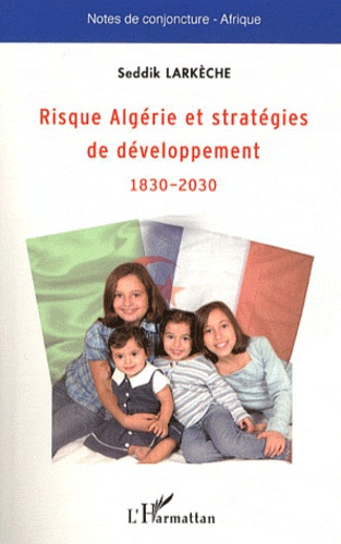 Risque Algérie et stratégies de développement 1830-2030
