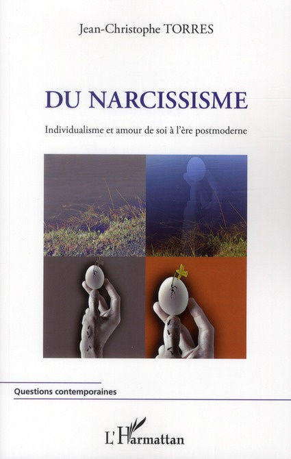 Du narcissisme. Individualisme et amour de soi a l'ère postmoderne