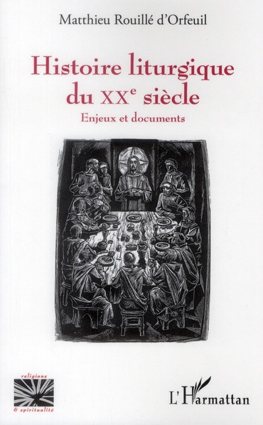 Histoire liturgique du XXe siècle. Enjeux et documents