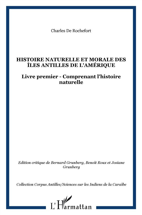 Histoire naturelle et morale des îles Antilles de l'Amérique. Livre premier comprenant l'histoire na