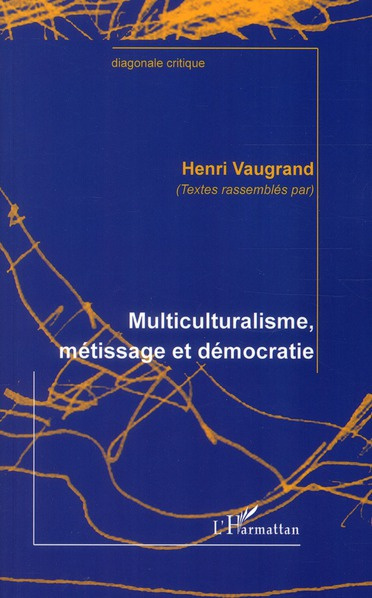 Multiculturalisme, métissage et démocratie