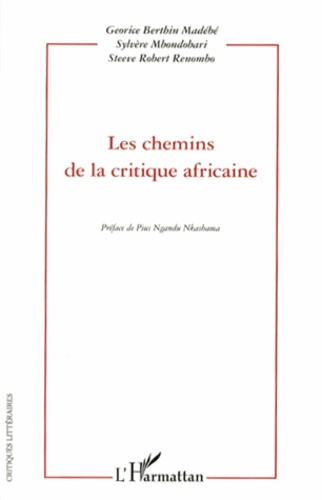 Les chemins de la critique africaine. Actes du colloque international de Libreville "La critique afr