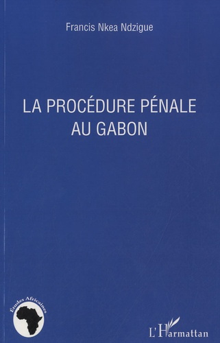 La procédure pénale au Gabon