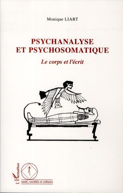 Psychanalyse et psychosomatique. Le corps et l'écrit