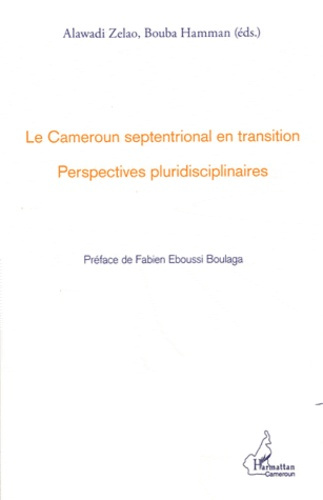Le Cameroun septentrional en transition. Perspectives pluridisciplinaires